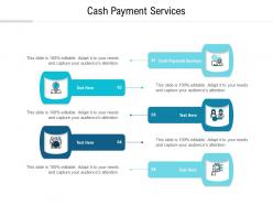 Cash payment services ppt powerpoint presentation ideas cpb