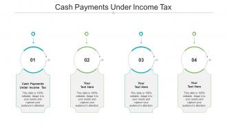 Cash payments under income tax ppt powerpoint presentation professional files cpb
