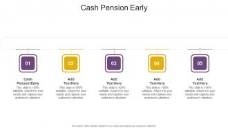 Cash Pension Early In Powerpoint And Google Slides Cpb
