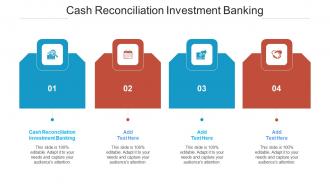 Cash Reconciliation Investment Banking Ppt Powerpoint Presentation Layouts Cpb
