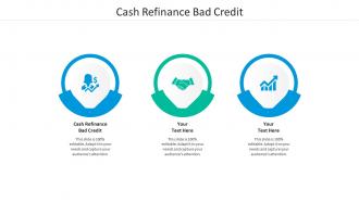 Cash refinance bad credit ppt powerpoint presentation icon deck cpb