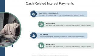 Cash Related Interest Payments In Powerpoint And Google Slides Cpb