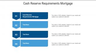 Cash reserve requirements mortgage ppt powerpoint presentation show design templates cpb