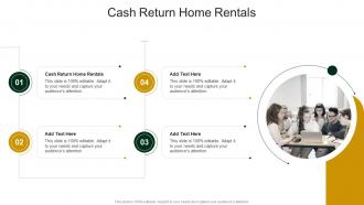 Cash Return Home Rentals In Powerpoint And Google Slides Cpb