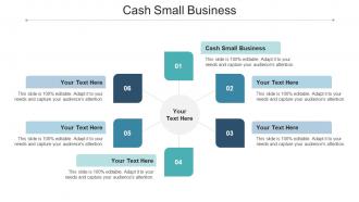 Cash Small Business Ppt Powerpoint Presentation Ideas Design Ideas Cpb