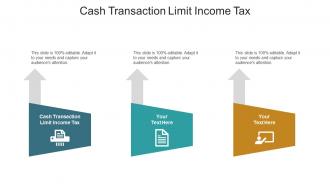 Cash Transaction Limit Income Tax Ppt Powerpoint Presentation File Ideas Cpb