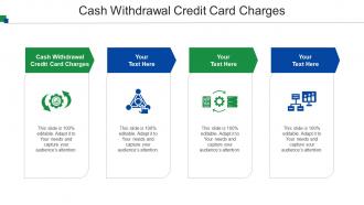 Cash Withdrawal Credit Card Charges Ppt Powerpoint Presentation File Template Cpb