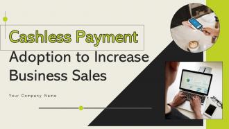 Cashless Payment Adoption To Increase Business Sales Powerpoint Presentation Slides