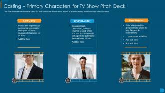 Casting Primary Characters For Tv Show Pitch Deck Ppt Model Show