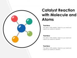 Catalyst reaction with molecule and atoms