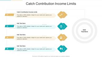 Catch Contribution Income Limits In Powerpoint And Google Slides Cpb