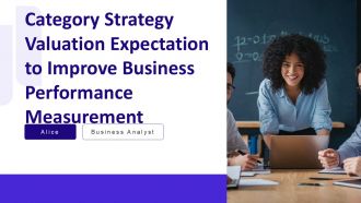 Category Strategy Valuation Expectation To Improve Business Performance Measurement PPT Presentation AT Category Strategy Valuation Expectation To Improve Business Performance Measurement PPT Presentation AT
