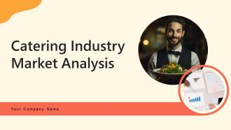 Catering Industry Market Analysis Powerpoint PPT Template Bundles BP MM