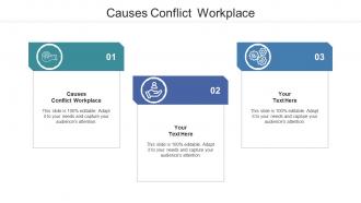 Causes Conflict Workplace Ppt Powerpoint Presentation Infographics Clipart Images Cpb