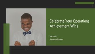 Celebrate Your Operations Achievement Wins PPT Information AT
