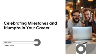 Celebrating Milestones And Triumphs In Your Career PPT Information AT