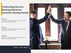 Celebrating success showing business executive joining hands