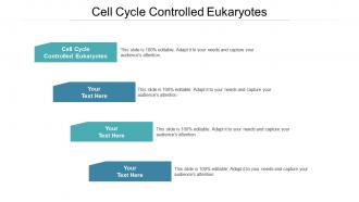 Cell cycle controlled eukaryotes ppt powerpoint presentation portfolio graphics pictures cpb