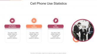 Cell Phone Use Statistics In Powerpoint And Google Slides Cpb