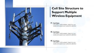 Cell Site Structure To Support Multiple Wireless Equipment