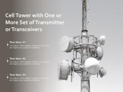 Cell tower with one or more set of transmitter or transceivers