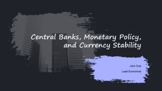 Central Banks Monetary Policy And Currency Stability PPT Sample ACP