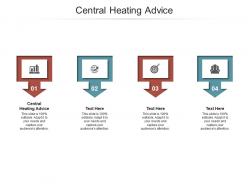 Central heating advice ppt powerpoint presentation infographics inspiration cpb