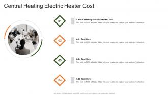 Central Heating Electric Heater Cost In Powerpoint And Google Slides Cpb