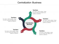 Centralization business ppt powerpoint presentation file infographic template cpb