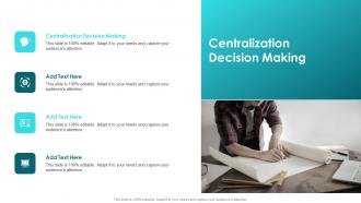 Centralization Decision Making In Powerpoint And Google Slides Cpb