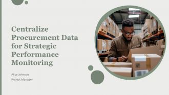 Centralize Procurement Data For Strategic Performance Monitoring PPT Sample AT