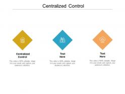 Centralized control ppt powerpoint presentation styles layout cpb