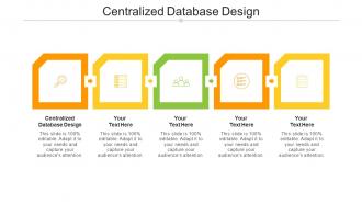 Centralized database design ppt powerpoint presentation gallery slides cpb