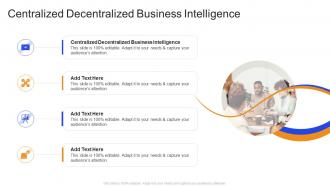 Centralized Decentralized Business Intelligence In Powerpoint And Google Slides Cpb