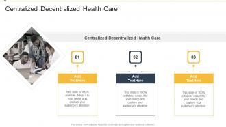 Centralized Decentralized Health Care In Powerpoint And Google Slides Cpb