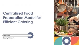 Centralized Food Preparation Model For Efficient Catering PPT Slides ST AI