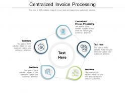 Centralized invoice processing ppt powerpoint presentation outline templates cpb