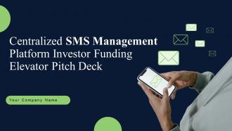 Centralized SMS Management Platform Investor Funding Elevator Pitch Deck Ppt Template
