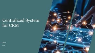 Centralized System For Customer Relationship Management PPT Demonstration AT