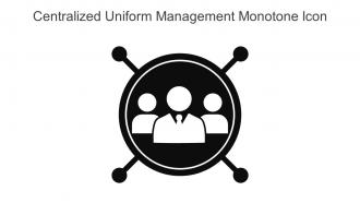 Centralized Uniform Management Monotone Icon In Powerpoint Pptx Png And Editable Eps Format