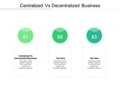 Centralized vs decentralized business ppt powerpoint presentation icon portfolio cpb