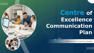 Centre Of Excellence Communication Plan Powerpoint Ppt Template Bundles