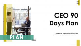 CEO 90 Days Plan Powerpoint Ppt Template Bundles