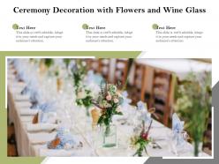 Ceremony Decoration With Flowers And Wine Glass