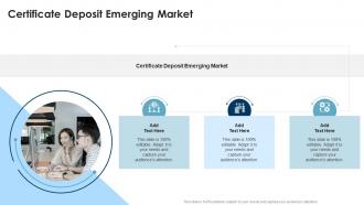 Certificate Deposit Emerging Market In Powerpoint And Google Slides Cpb