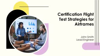 Certification Flight Test Strategies For Airframes PPT Presentation AT