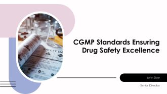 CGMP Standards Ensuring Drug Safety Excellence PPT Summary AT