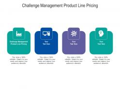 Challenge management product line pricing ppt powerpoint presentation ideas master slide cpb