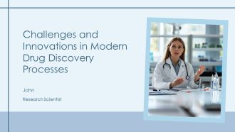Challenges And Innovations In Modern Drug Discovery Processes PPT Designs AT