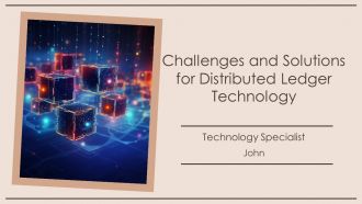 Challenges And Solutions For Distributed Ledger Technology PPT Guidelines AT